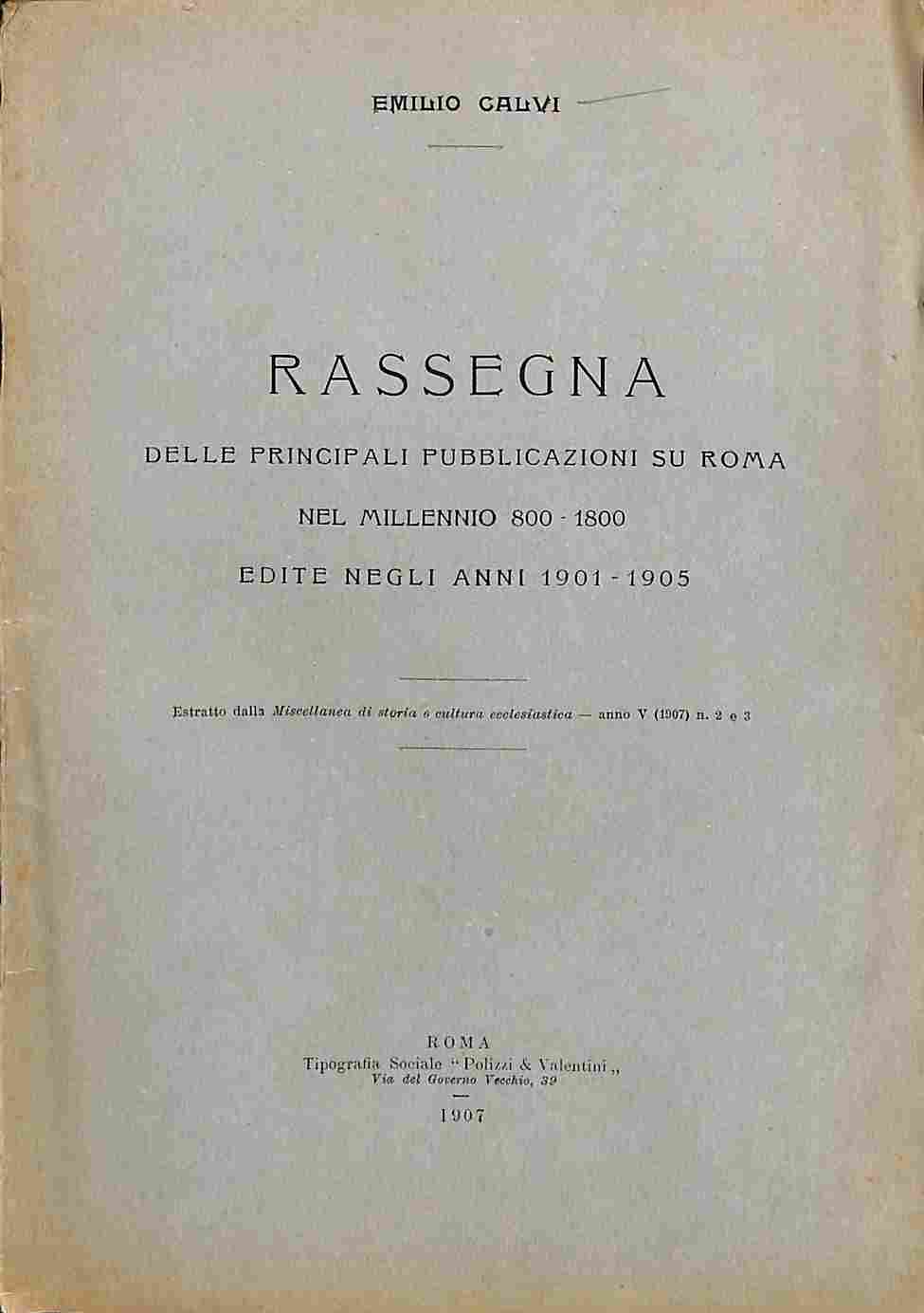 Rassegna delle principali pubblicazioni su Roma nel millennio 800-1800 edite negli anni 1901-1905